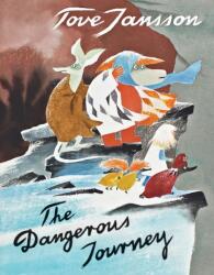 The Dangerous Journey: A Tale of Moomin Valley - Tove Jansson (ISBN: 9781770463202)