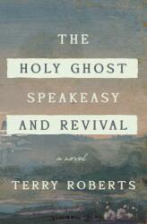 The Holy Ghost Speakeasy and Revival (ISBN: 9781684421633)
