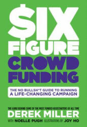 Six Figure Crowdfunding - Derek Miller, Noelle Pugh (ISBN: 9781684152117)