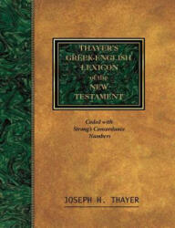 Thayer's Greek-English Lexicon of the New Testament - Joseph Thayer (ISBN: 9781684113996)