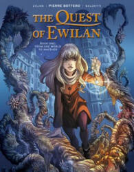 Quest of Ewilan, Vol. 1: From One World to Another - Pierre Bottero, Lylian (ISBN: 9781684053254)