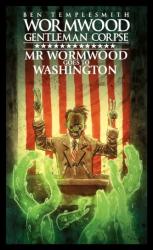 Wormwood, Gentleman Corpse: Mr. Wormwood Goes to Washington - Ben Templesmith (ISBN: 9781684050376)