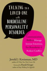 Talking to a Loved One with Borderline Personality Disorder - Jerold J Kreisman, Randi Kreger (ISBN: 9781684030460)