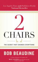 2 Chairs: The Secret That Changes Everything - Bob Beaudine (ISBN: 9781683972532)