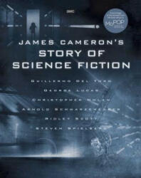 James Cameron's Story of Science Fiction - Randall Frakes, Brooks Peck (ISBN: 9781683834977)