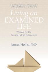Living an Examined Life - James Hollis (ISBN: 9781683640479)