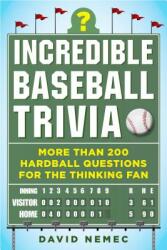 Incredible Baseball Trivia: More Than 200 Hardball Questions for the Thinking Fan (ISBN: 9781683582328)