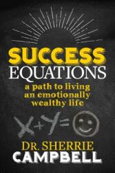 Success Equations: A Path to Living an Emotionally Wealthy Life (ISBN: 9781683508878)