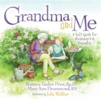 Grandma and Me: A Kid's Guide for Alzheimer's and Dementia (ISBN: 9781683506997)