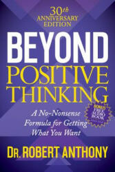 Beyond Positive Thinking 30th Anniversary Edition - Robert Anthony (ISBN: 9781683506751)