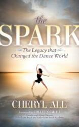 The Spark: The Legacy That Changed the Dance World (ISBN: 9781683505891)