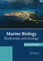 Marine Biology: Biodiversity and Zoology - SIMON OAKENFOLD (ISBN: 9781682866054)