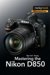 Mastering the Nikon D850 - Darrell Young (ISBN: 9781681983707)