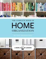 Complete Book Of Home Organization - Toni Hammersley (ISBN: 9781681884103)