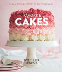 Favorite Cakes: Showstopping Recipes for Every Occasion - Williams Sonoma Test Kitchen (ISBN: 9781681883205)