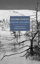 Kolyma Stories - Varlam Shalamov, Donald Rayfield (ISBN: 9781681372143)