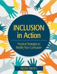 Inclusion in Action: Practical Strategies to Modify Your Curriculum (ISBN: 9781681252247)
