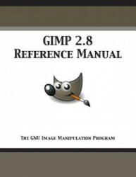 GIMP 2.8 Reference Manual - Gimp Documentation Team (ISBN: 9781680921571)