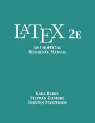 LaTeX 2e - Karl Berry, Stephen Gilmore, Torsten Martinsen (ISBN: 9781680921243)