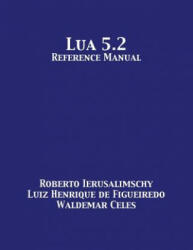 Lua 5.2 Reference Manual - ROBER IERUSALIMSCHY (ISBN: 9781680921236)