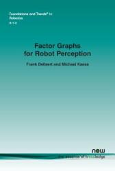 Factor Graphs for Robot Perception (ISBN: 9781680833263)