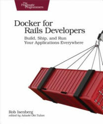 Docker for Rails Developers - Rob Isenberg (ISBN: 9781680502732)