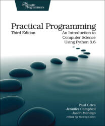 Practical Programming, 3e - Paul Gries, Jennifer Campbell, Jason Montojo (ISBN: 9781680502688)