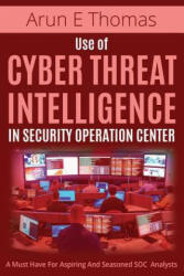 Use of Cyber Threat Intelligence in Security Operation Center (ISBN: 9781641365246)