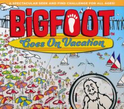 Bigfoot Goes on Vacation: A Spectacular Seek and Find Challenge for All Ages! (ISBN: 9781641240000)