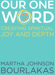 Our One Word: Creating Spiritual Joy and Depth (ISBN: 9781640650190)