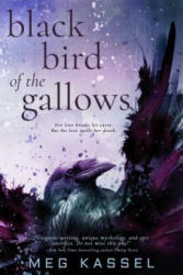 Black Bird of the Gallows - Meg Kassel (ISBN: 9781640631915)