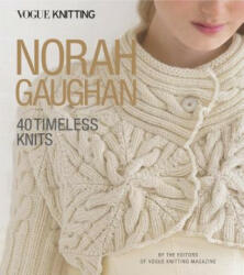 Vogue(r) Knitting: Norah Gaughan: 40 Timeless Knits - Editors of Vogue Knitting Magazine, Norah Gaughan (ISBN: 9781640210271)