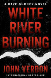 White River Burning - John Verdon (ISBN: 9781640090637)