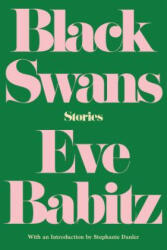 Black Swans: Stories - Eve Babitz (ISBN: 9781640090507)