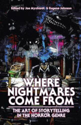 Where Nightmares Come from: The Art of Storytelling in the Horror Genre (ISBN: 9781640074682)