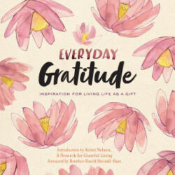 Everyday Gratitude: Inspiration for Living Life as a Gift - A. Network for Grateful Living (ISBN: 9781635860467)