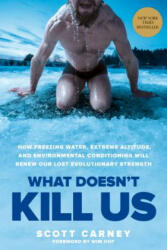 What Doesn't Kill Us - Scott Carney, Wim Hof (ISBN: 9781635652413)