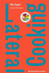 Lateral Cooking: One Dish Leads to Another - Yotam Ottolenghi (ISBN: 9781635572643)