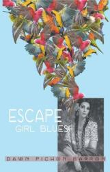 Escape Girl Blues (ISBN: 9781635343922)