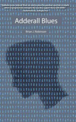 Adderall Blues - Brian J. Robinson (ISBN: 9781633934337)
