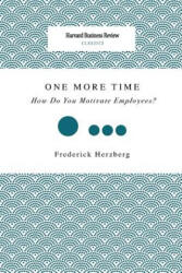 One More Time: How Do You Motivate Employees? - Frederick Herzberg (ISBN: 9781633695191)