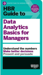 HBR Guide to Data Analytics Basics for Managers (HBR Guide Series) - Harvard Business Review (ISBN: 9781633694286)