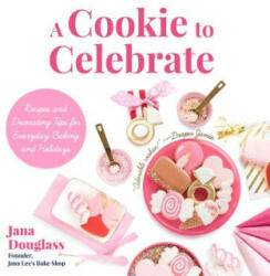 Cookie to Celebrate - Douglass Jana (ISBN: 9781633537569)