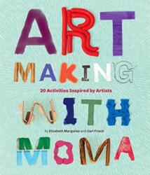 Art Making with Moma (ISBN: 9781633450370)
