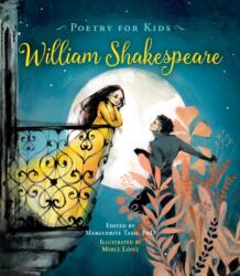 Poetry for Kids: William Shakespeare - William Shakespeare, Marguerite Tassi, Merce Lopez (ISBN: 9781633225046)