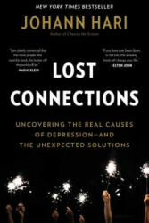Lost Connections: Why You're Depressed and How to Find Hope - Johann Hari (ISBN: 9781632868305)