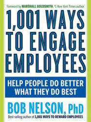 1, 001 Ways to Engage Employees - Bob Nelson (ISBN: 9781632651372)
