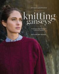 Knitting Ganseys, Revised and Updated - Beth Brown-Reinsel (ISBN: 9781632506160)