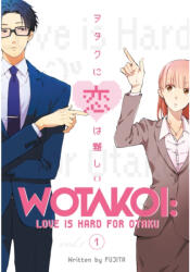 Wotakoi: Love Is Hard For Otaku 1 - Fujita (ISBN: 9781632367044)