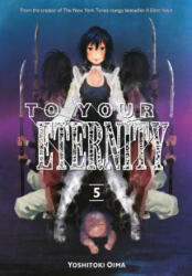 To Your Eternity 5 (ISBN: 9781632365750)